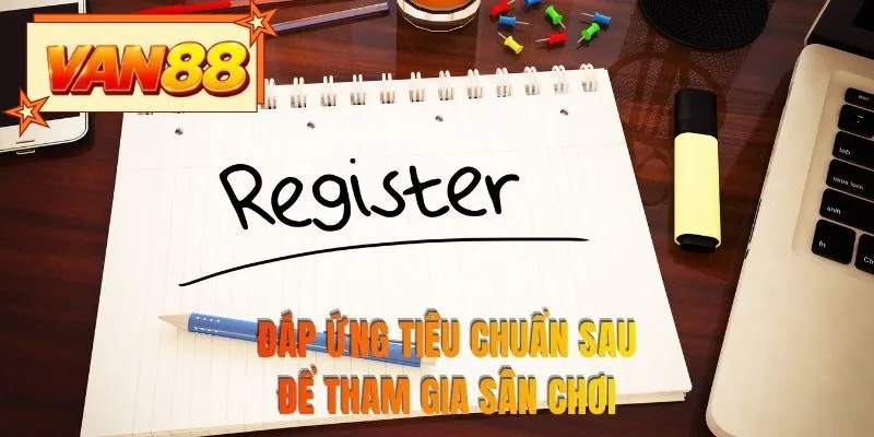 Đáp ứng tiêu chuẩn sau để tham gia sân chơi