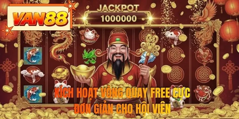 Kích hoạt vòng quay free cực đơn giản cho hội viên