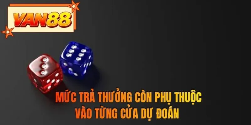 Mức trả thưởng còn phụ thuộc vào từng cửa dự đoán