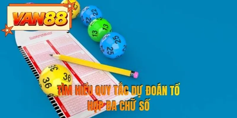 Tìm hiểu quy tắc dự đoán tổ hợp ba chữ số